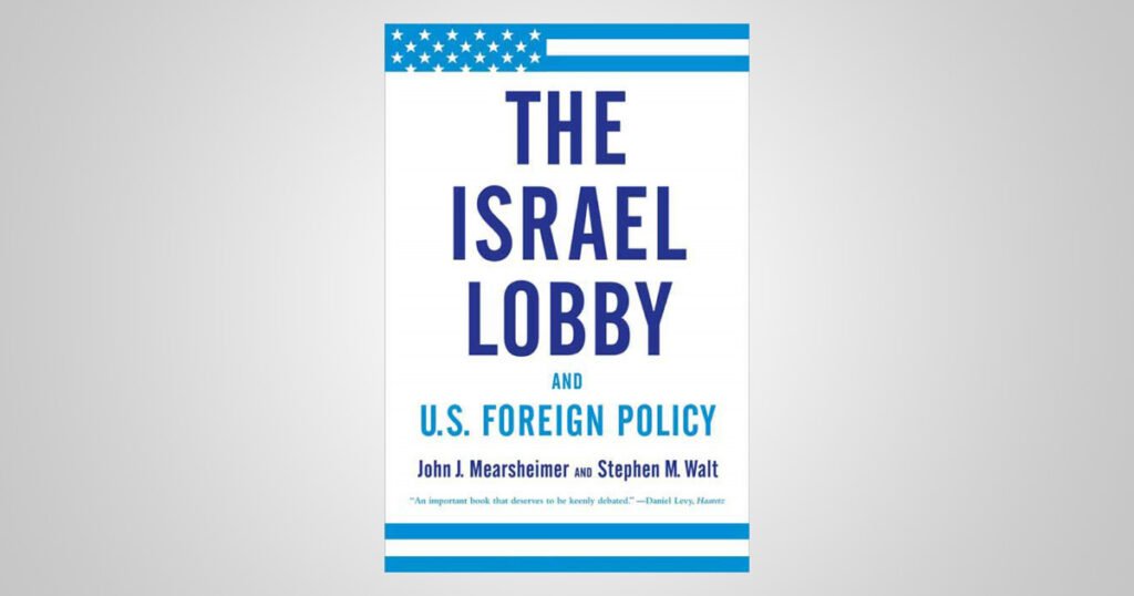 Book Review: 'The Israel Lobby and U.S. Foreign Policy' (2007)
