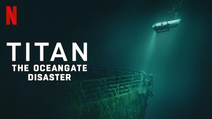 Netflix to Release Titan: The OceanGate Disaster Documentary