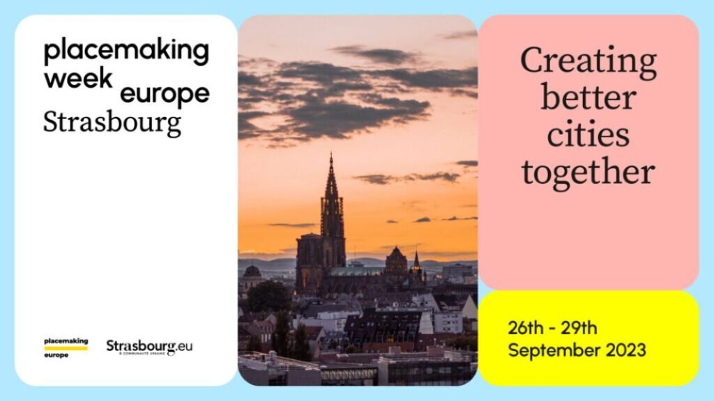 Strasbourg to host Placemaking Week Europe2023