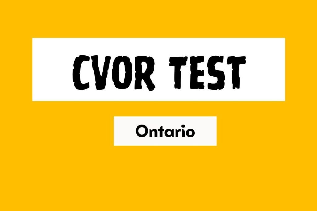 Everything You Need to Know About the Ontario CVOR Test